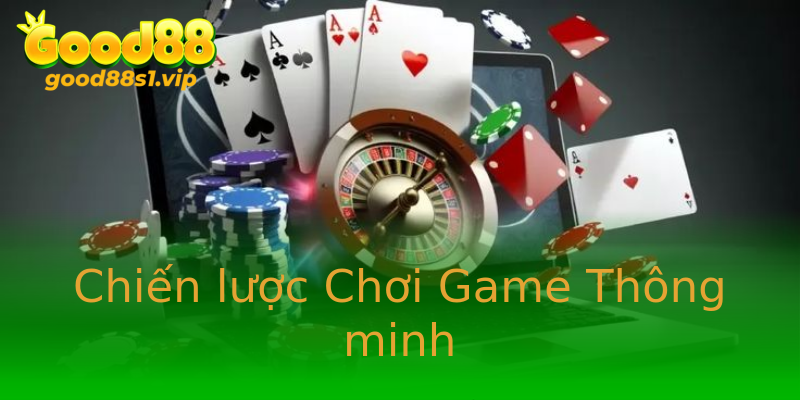 Chiến lược Chơi Game Thông minh Chiến lược Chơi Game Thông minh
