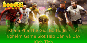 Kham Pha The Gioi No Hu Jili Trai Nghiem Game Slot Hap Dan Va Ay Kich Tinh