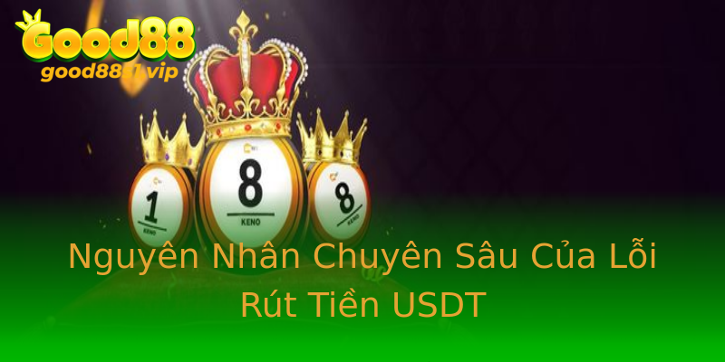 Nguyên Nhân Chuyên Sâu Của Lỗi Rút Tiền USDT Nguyên Nhân Chuyên Sâu Của Lỗi Rút Tiền USDT