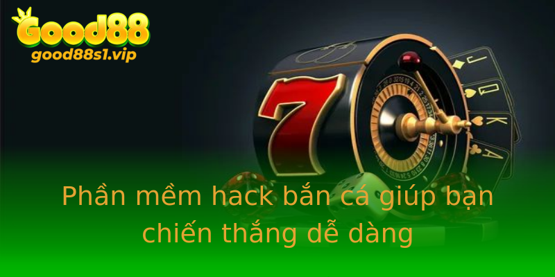 Phần mềm hack bắn cá giúp bạn chiến thắng dễ dàng Phần mềm hack bắn cá giúp bạn chiến thắng dễ dàng