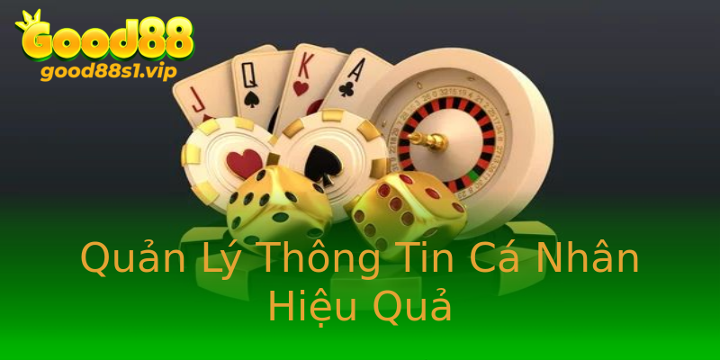 Quản Lý Thông Tin Cá Nhân Hiệu Quả Quản Lý Thông Tin Cá Nhân Hiệu Quả