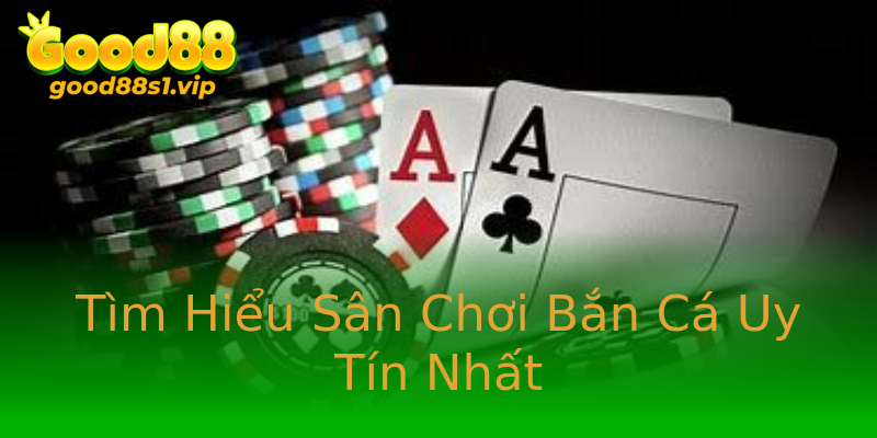 Tìm Hiểu Sân Chơi Bắn Cá Uy Tín Nhất Tìm Hiểu Sân Chơi Bắn Cá Uy Tín Nhất